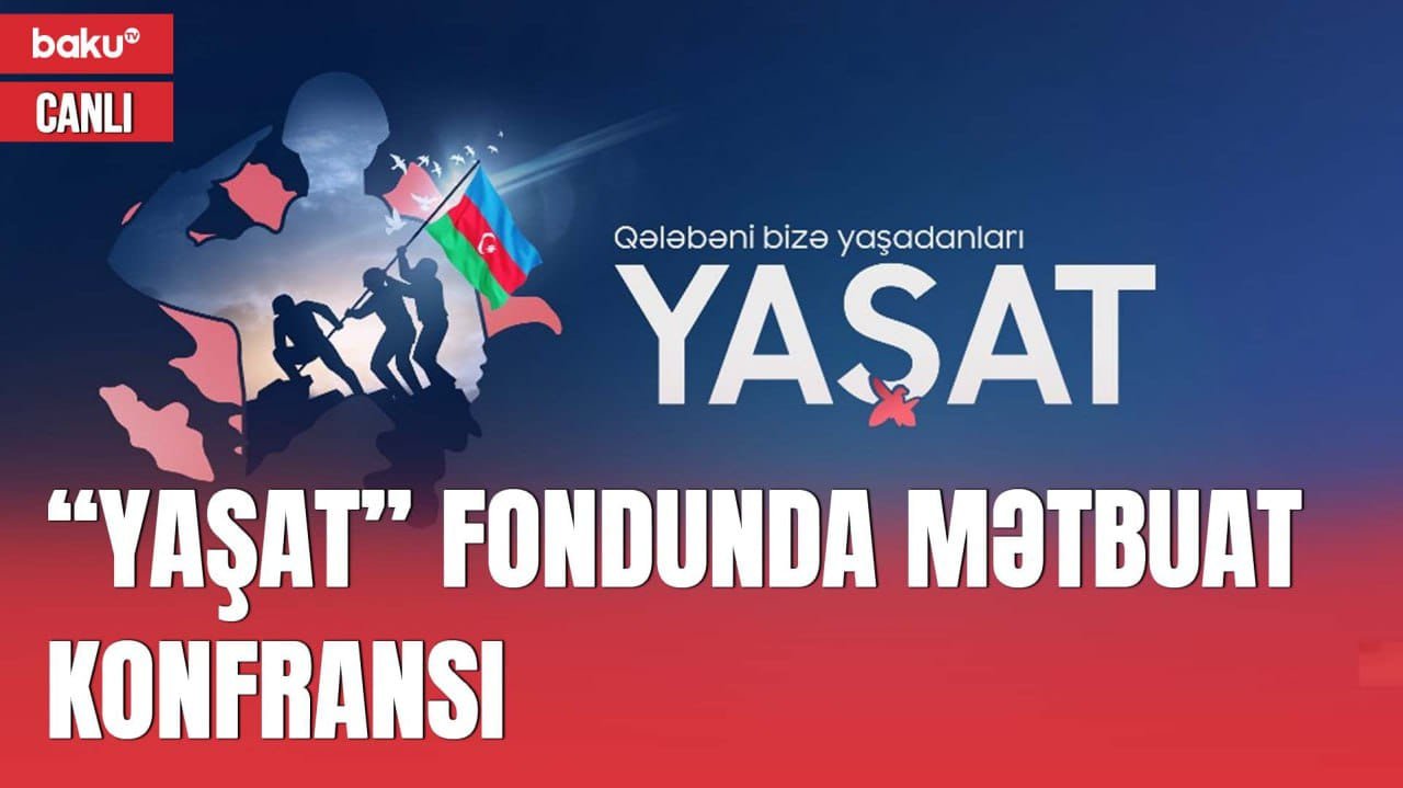 "YAŞAT" fondunun 4 illik fəaliyyəti ilə bağlı mətbuat konfransı - CANLI