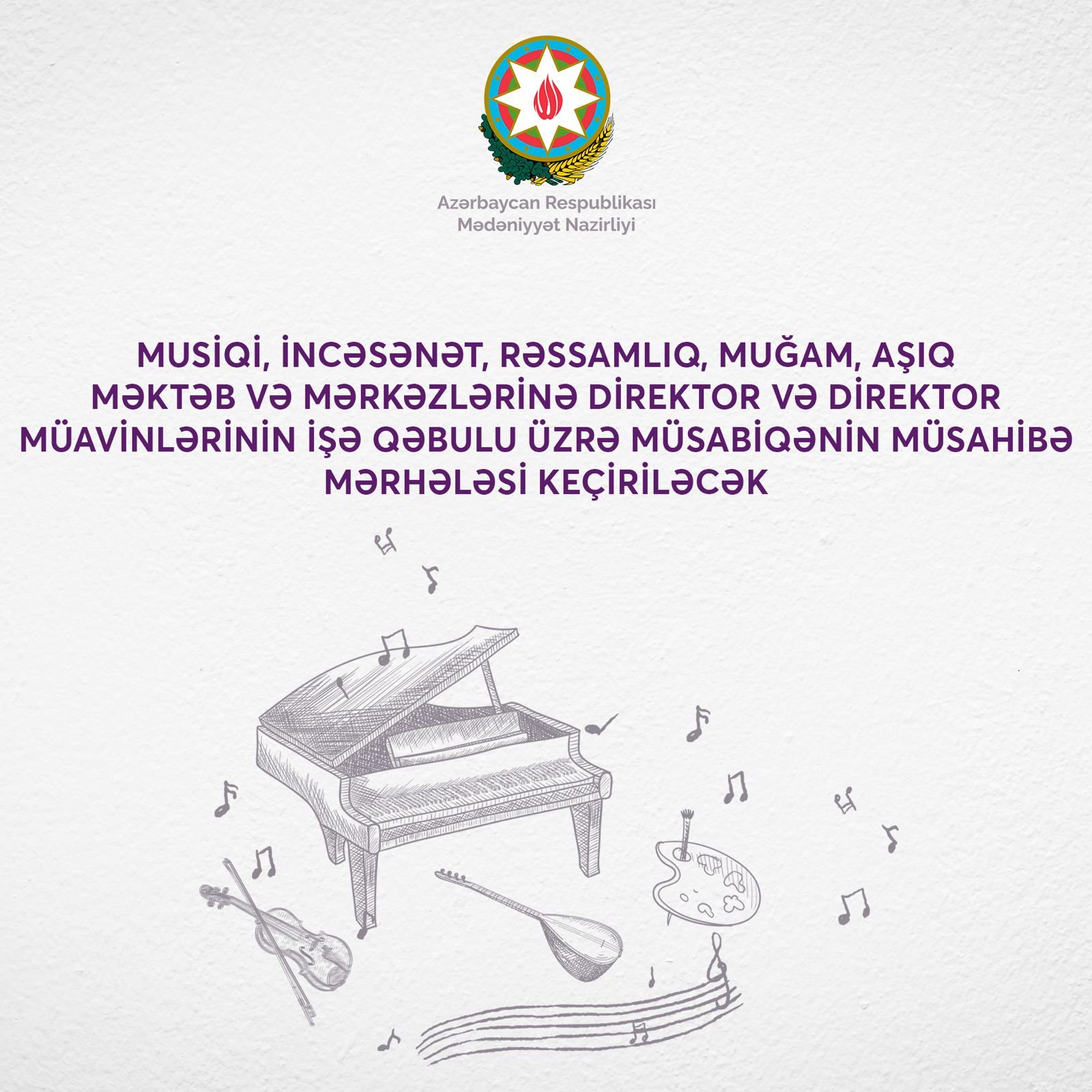 Musiqi, incəsənət, rəssamlıq, muğam, aşıq məktəb və mərkəzlərinə direktor və direktor müavinlərinin işə qəbulu üzrə müsabiqənin müsahibə mərhələsi keçiriləcək