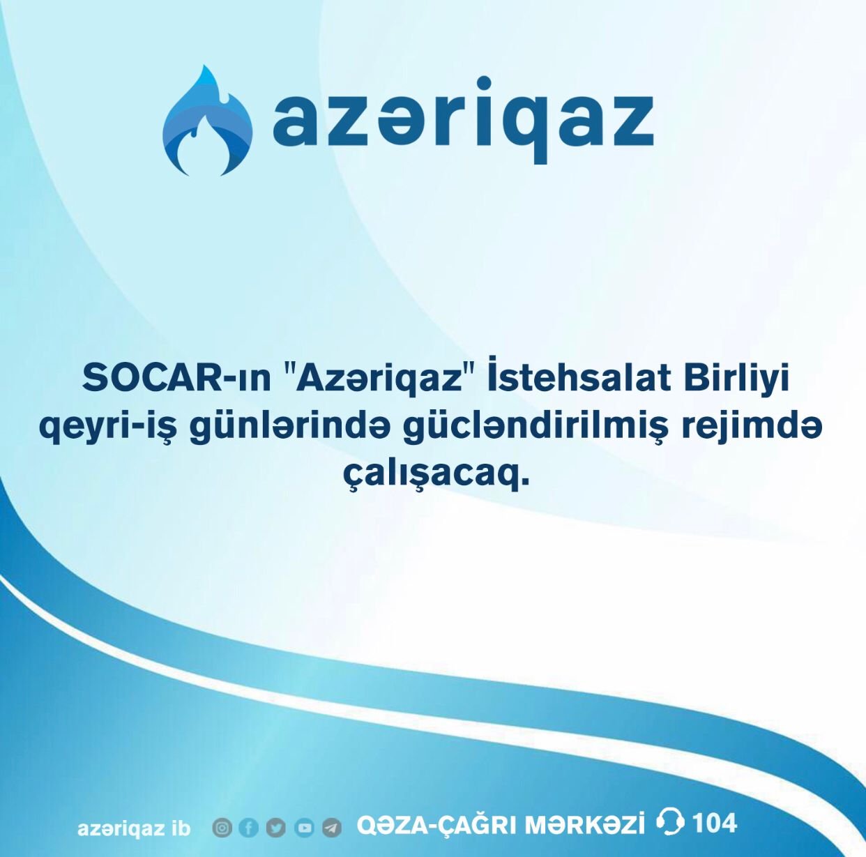 SOCAR-ın "Azəriqaz” İstehsalat Birliyi bayram günlərində gücləndirilmiş rejimdə çalışacaq