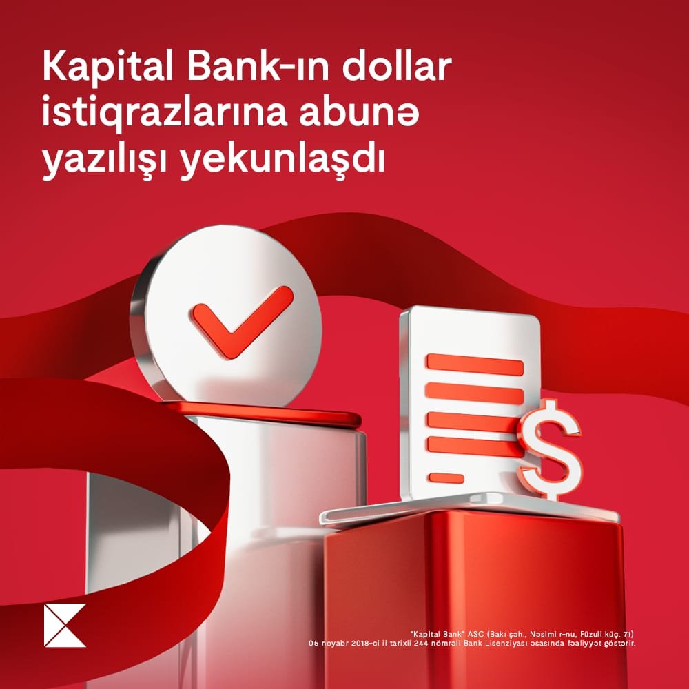 Kapital Bank-ın dollar istiqrazlarına abunə yazılışı yekunlaşdı 