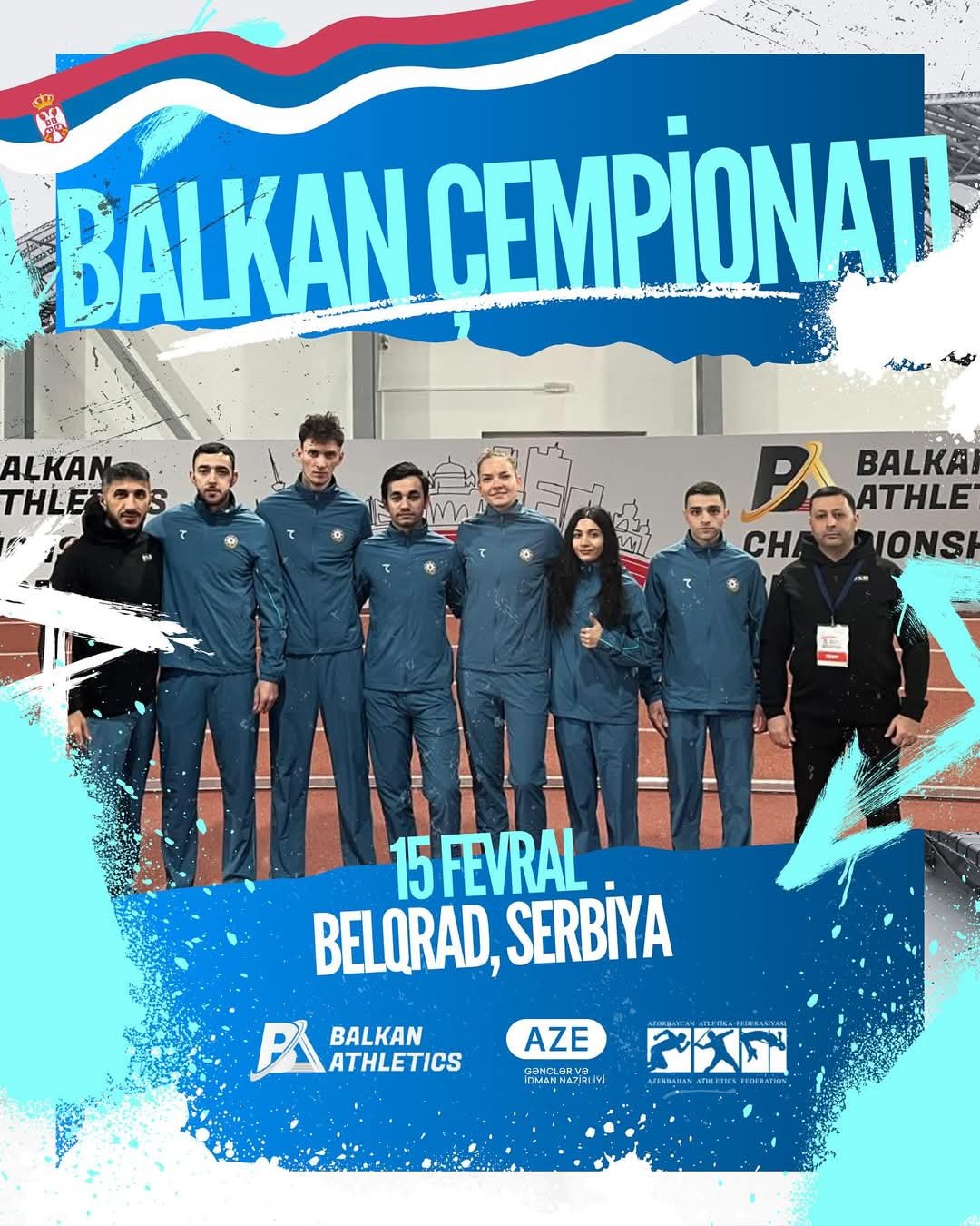 Serbiyanın paytaxtı Belqradda atletika üzrə qapalı məkanda Balkan çempionatı keçirilir