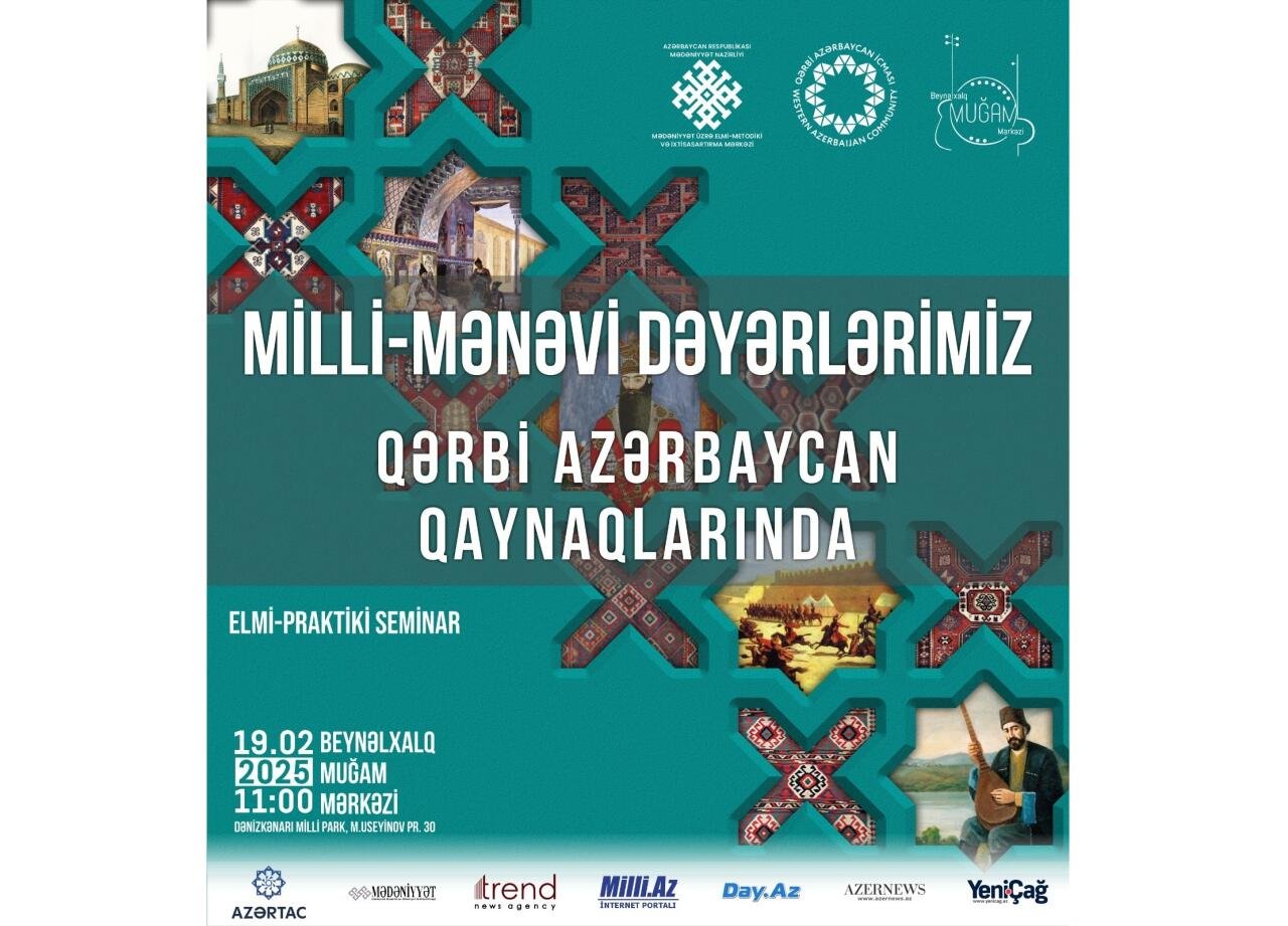 “Milli-mənəvi dəyərlərimiz Qərbi Azərbaycan qaynaqlarında” adlı elmi-praktiki seminar keçiriləcək