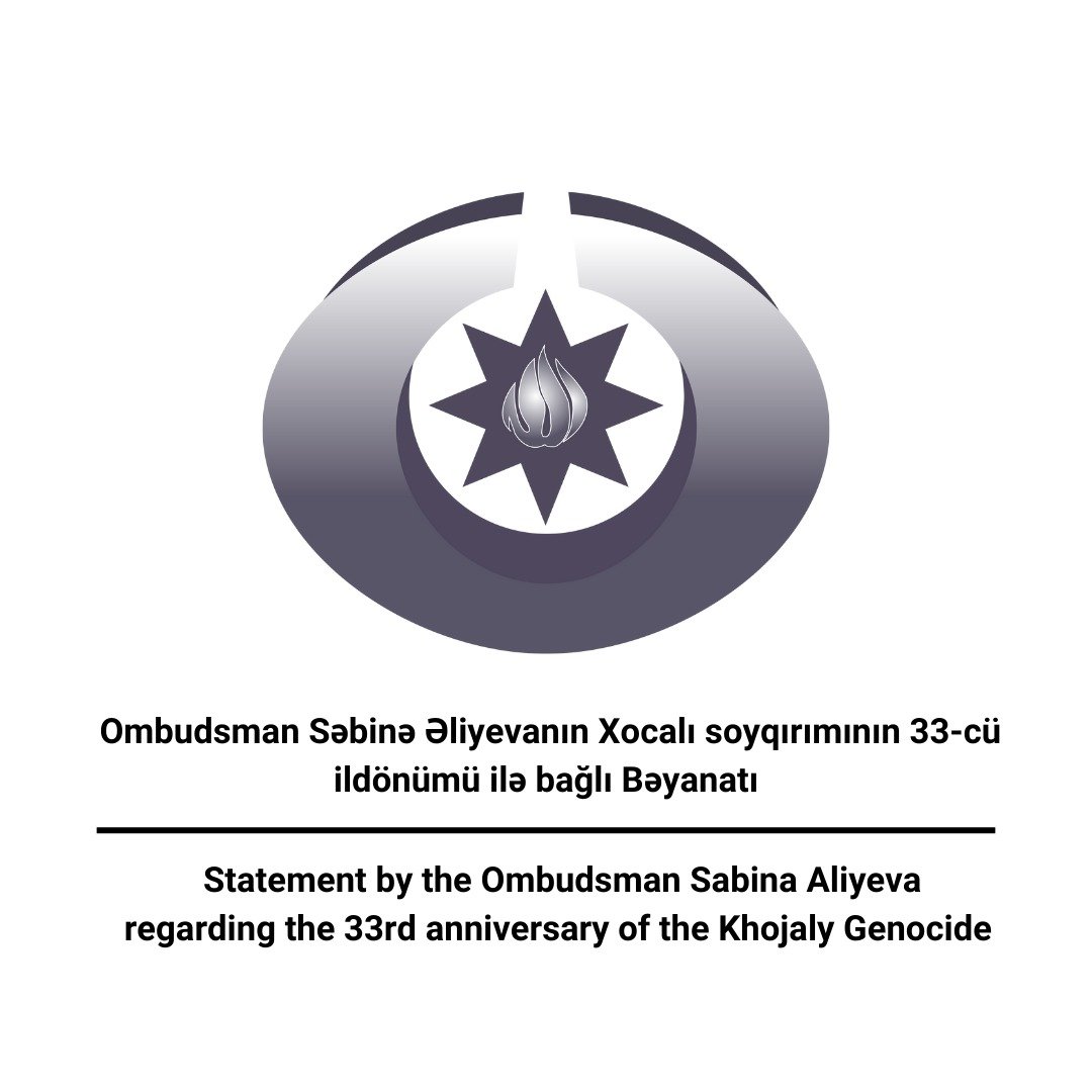 Ombudsman Səbinə Əliyevanın Xocalı soyqırımının 33-cü ildönümü ilə bağlı Bəyanatı