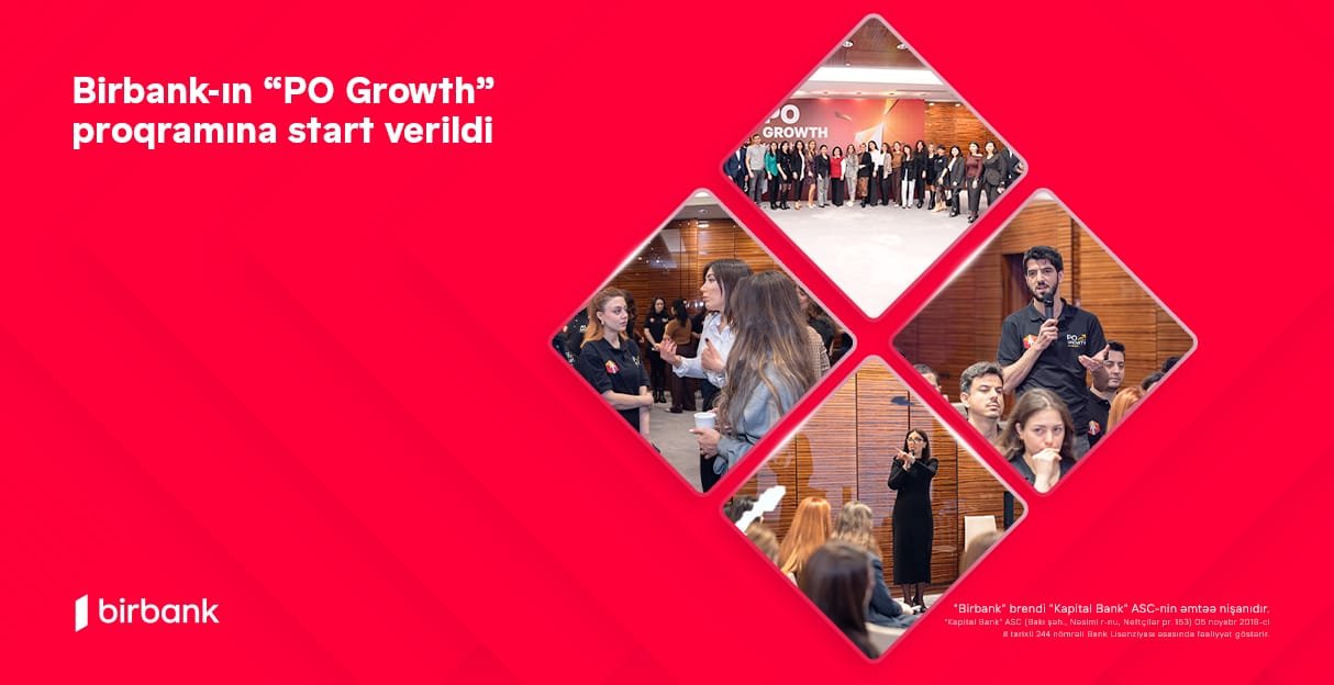 Doğru yolda yeni karyera imkanları: Birbank-ın “PO Growth” proqramına start verildi