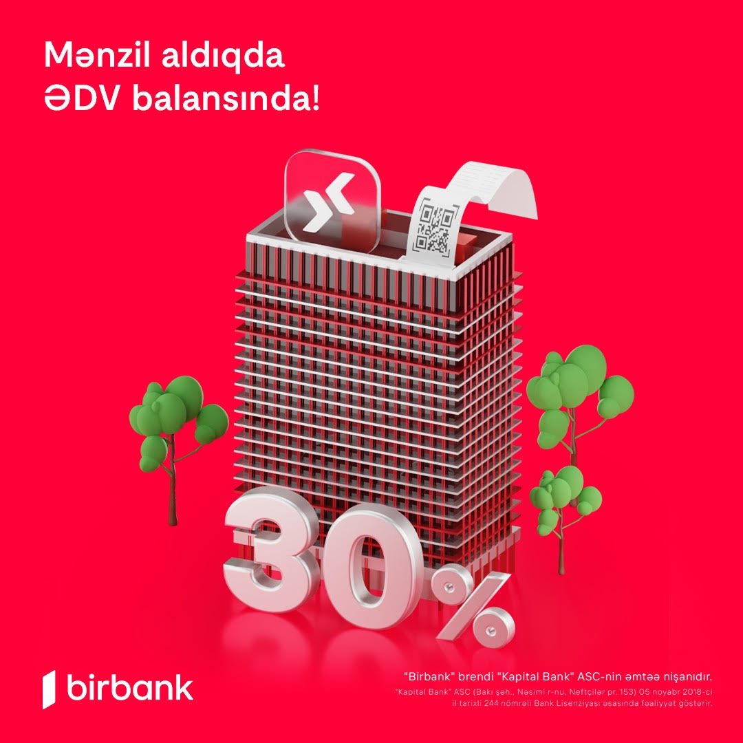 Birbank-da daşınmaz əmlak üzrə ƏDV-nin 30%-ni geri almaq imkanı davam edir