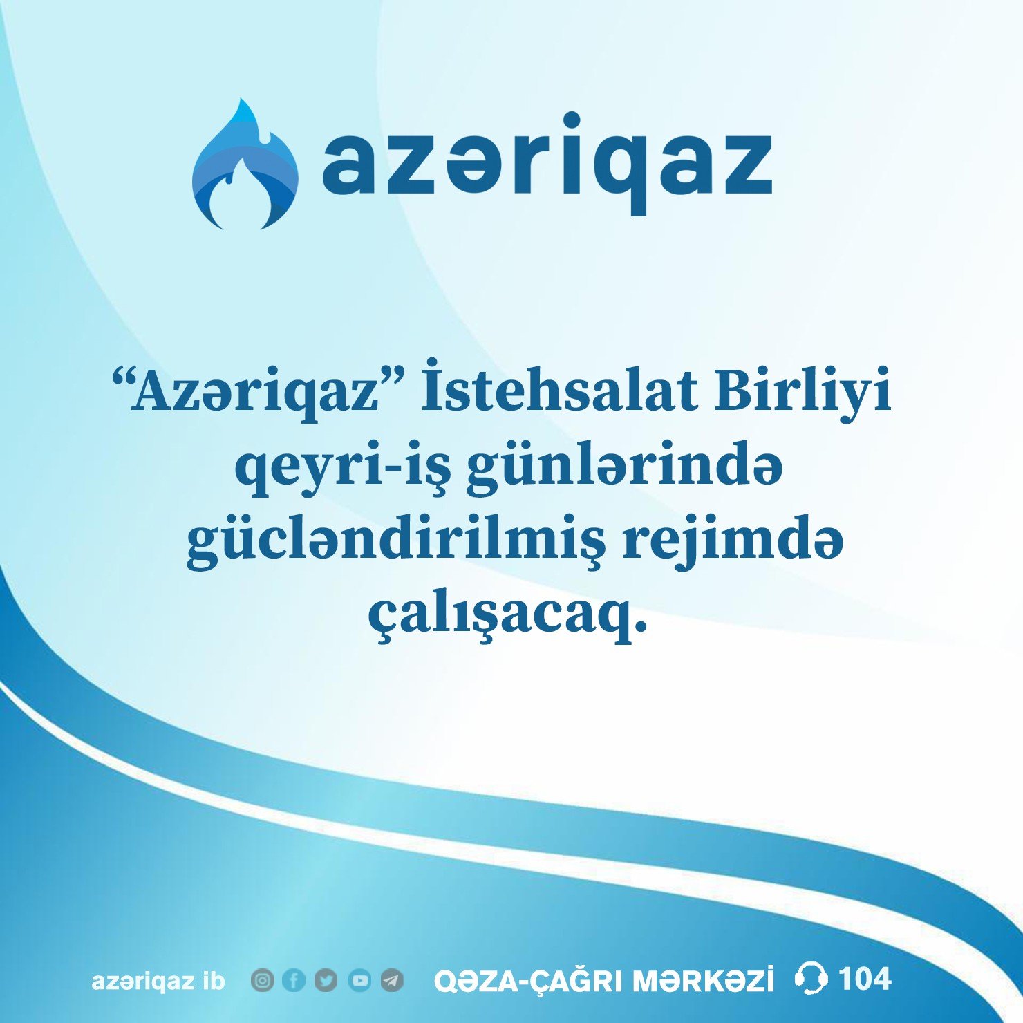 SOCAR-ın “Azəriqaz” İB gücləndirilmiş iş rejimində abonentlərə xidmət göstərəcək