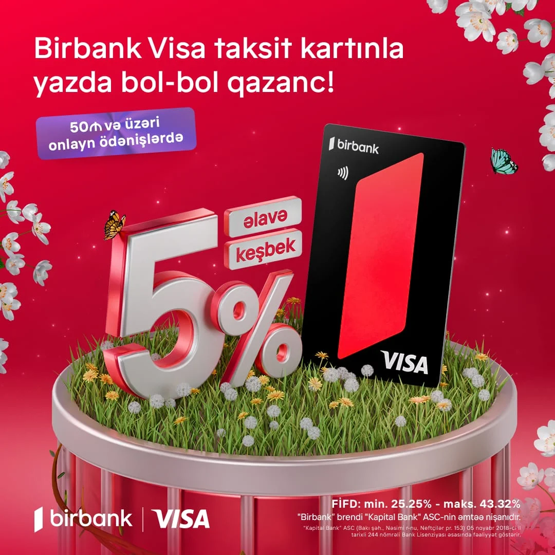 Birbankdan möhtəşəm yaz kampaniyası: Birbank Visa taksit kartı sahibləri üçün onlayn alış-verişlərdə əlavə keşbek imkanı