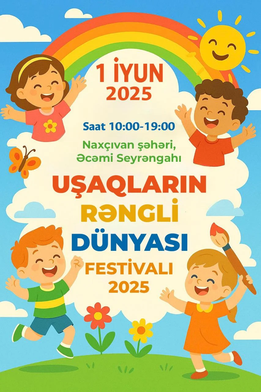 Naxçıvanda “Uşaqların rəngli dünyası” festivalı 2025 keçiriləcək
