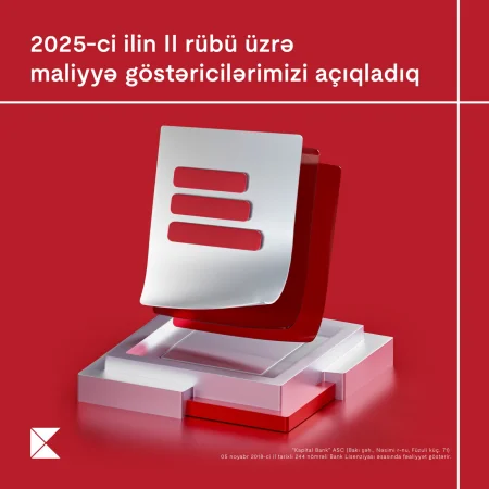Kapital Bank 2025-ci ilin 2-ci rübü üzrə maliyyə nəticələrini elan edib