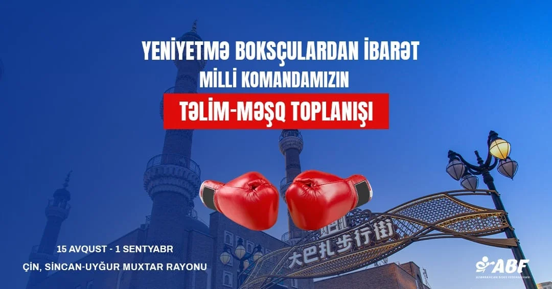Yeniyetmə boksçularımız MDB Oyunlarına hazırlığı Çində davam etdirəcəklər