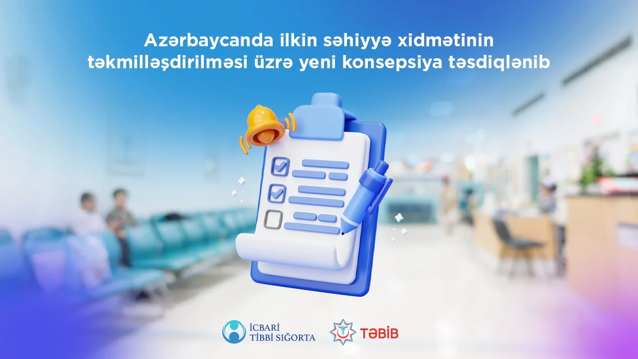 Azərbaycanda ilkin səhiyyə xidmətinin təkmilləşdirilməsi üzrə yeni konsepsiya təsdiqlənib