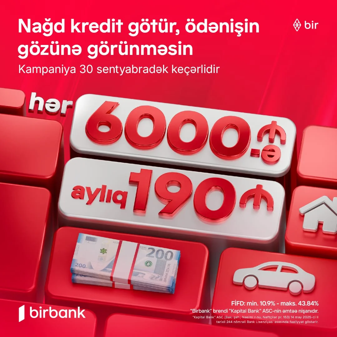 Kapital Bank-dan yeni kredit kampaniyası: 6000 AZN götür, aylıq 190 AZN ödə