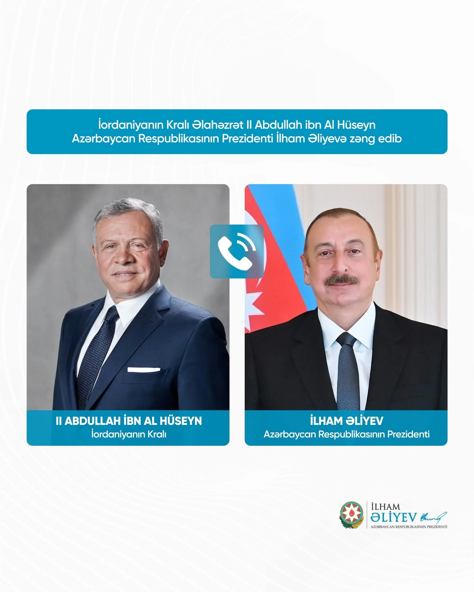 İordaniyanın Kralı Əlahəzrət II Abdullah ibn Al Hüseyn Azərbaycan Respublikasının Prezidenti İlham Əliyevə zəng edib