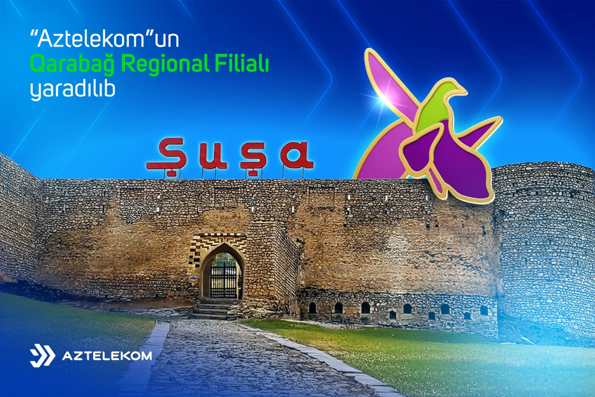 “Aztelekom”un Qarabağ Regional Filialı yaradılıb