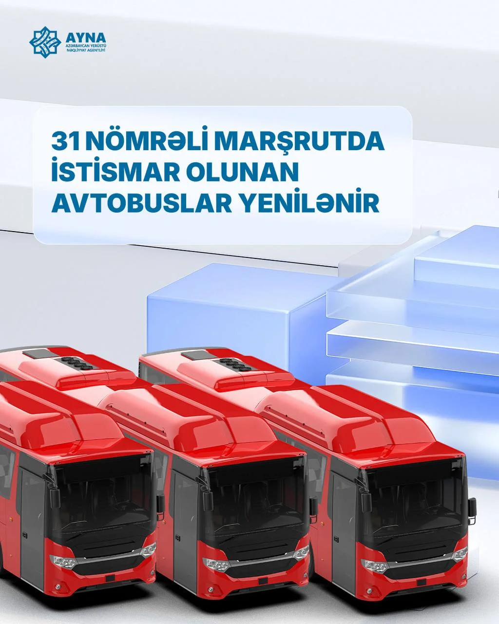 31 Nömrəli Marşrutda Yeni və Komfortlu Avtobuslar Xəttə Buraxıldı