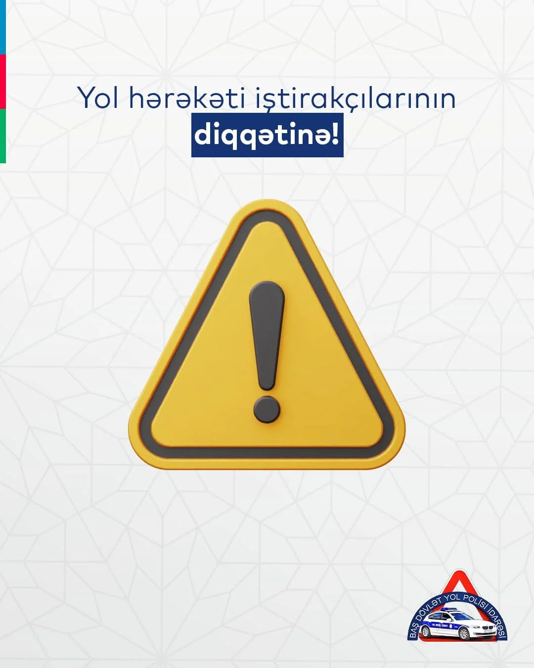 Baş Dövlət Yol Polisi İdarəsinin hərəkət iştirakçılarına müraciəti