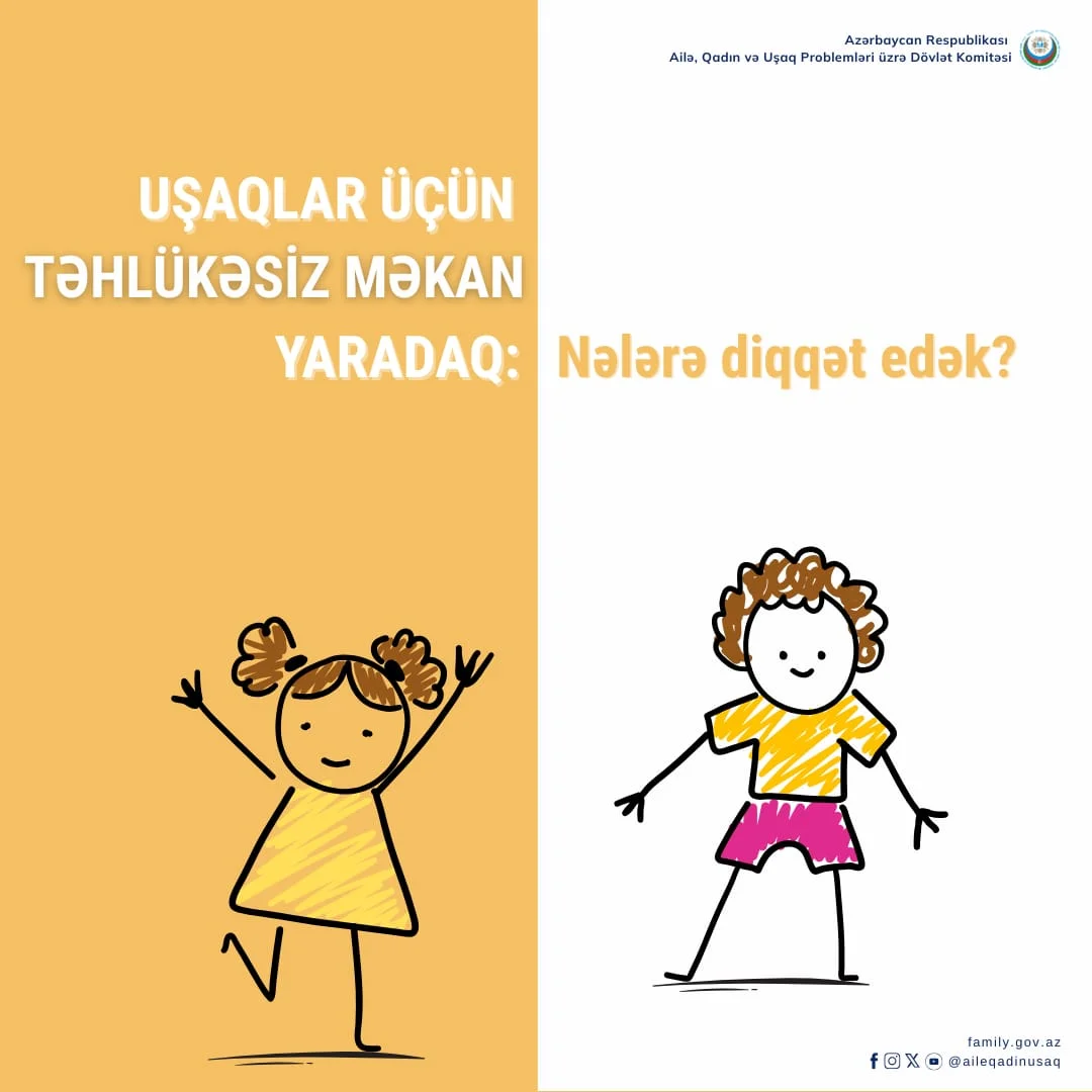 Uşaqlar üçün təhlükəsiz məkan yaradaq: nələrə diqqət edək?