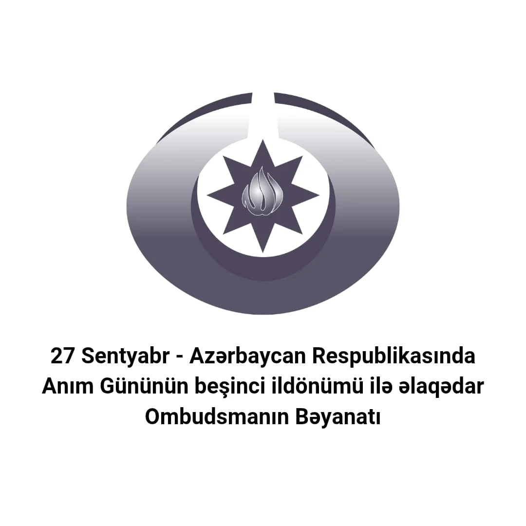 27 Sentyabr - Azərbaycan Respublikasında Anım Gününün beşinci ildönümü ilə əlaqədar Ombudsmanın Bəyanatı