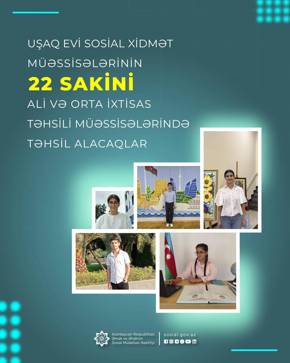 Uşaq evi sosial xidmət müəssisələrinin 22 sakini ali və orta ixtisas təhsili müəssisələrində təhsil alacaqlar
