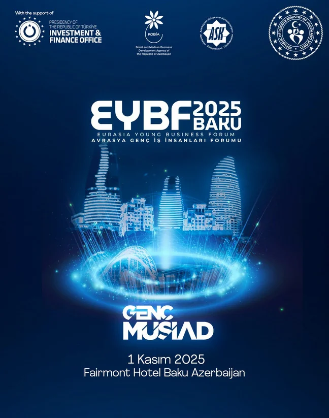 Avrasiya Gənc İş Adamları Forumu – EYBF2025: 50 ölkədən 3000 gənc sahibkar Bakıda bir araya gəlir
