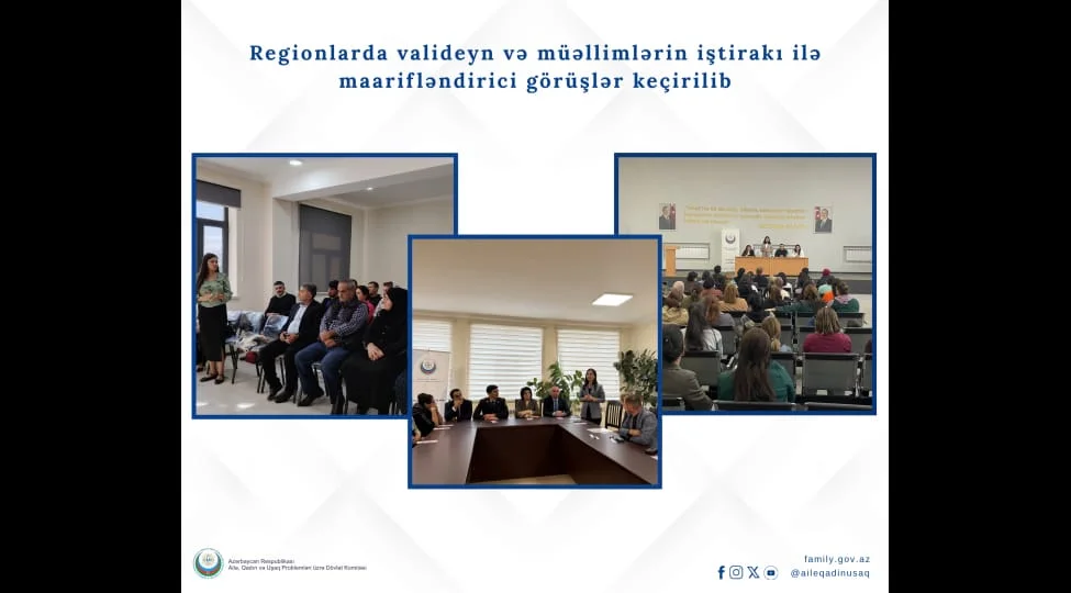 Regionlarda valideyn və müəllimlərin iştirakı ilə maarifləndirici görüşlər keçirilib