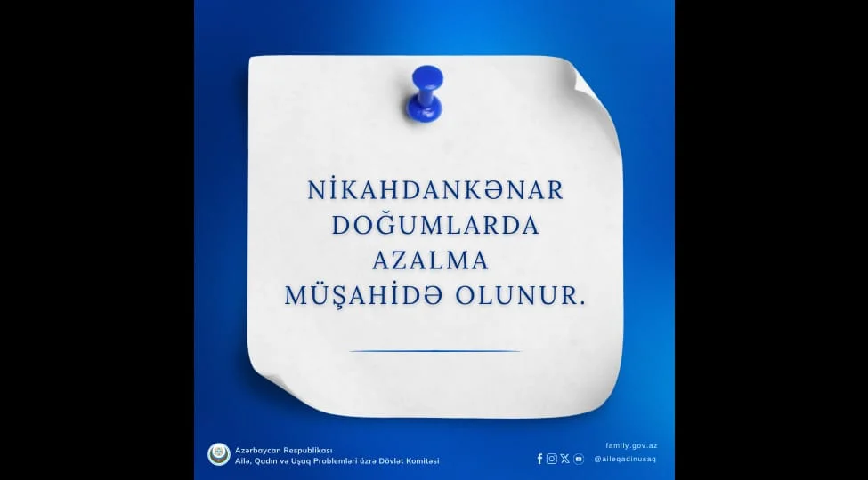 Nikahdankənar doğumlarda azalma müşahidə olunur