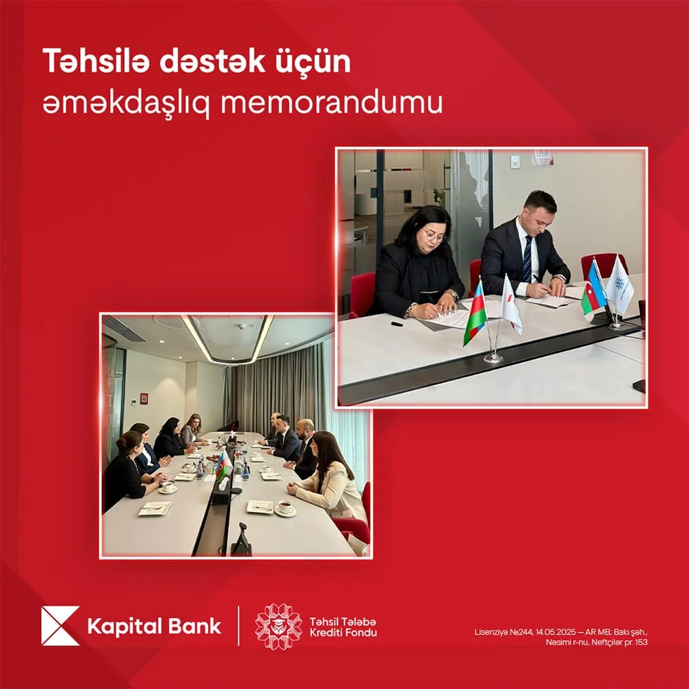 Kapital Bank və Təhsil Tələbə Kredit Fondu arasında əməkdaşlıq memorandumu imzalanıb