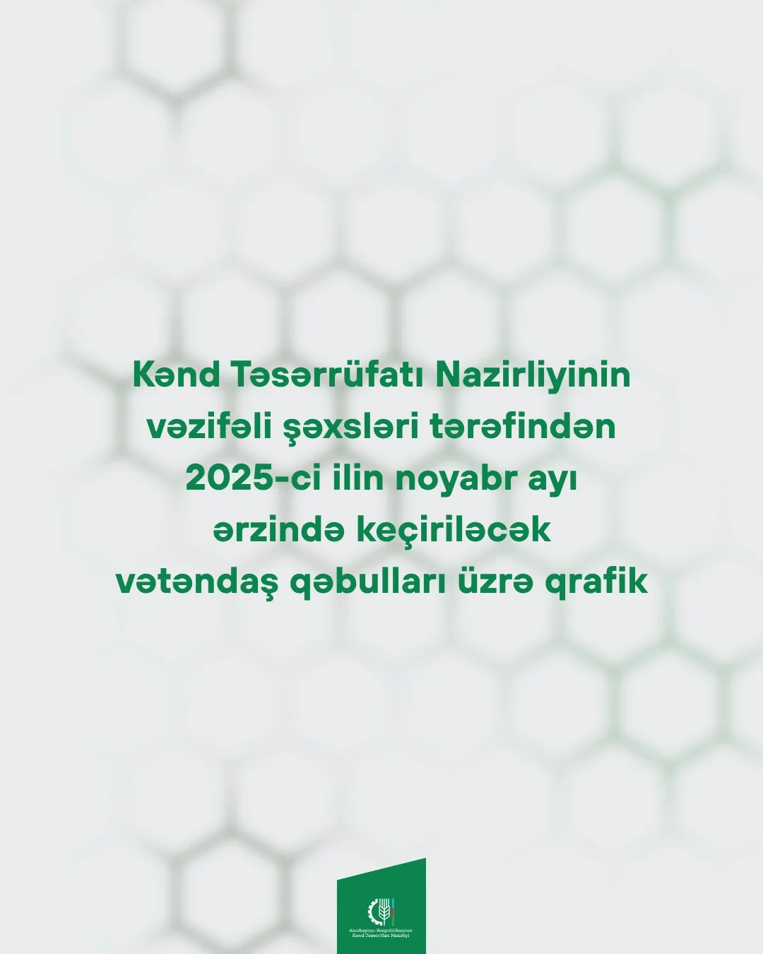 Kənd Təsərrüfatı Nazirliyinin vəzifəli şəxslərinin noyabr ayında bölgələrdə keçirəcəyi vətəndaş qəbullarının qrafiki təsdiqlənib