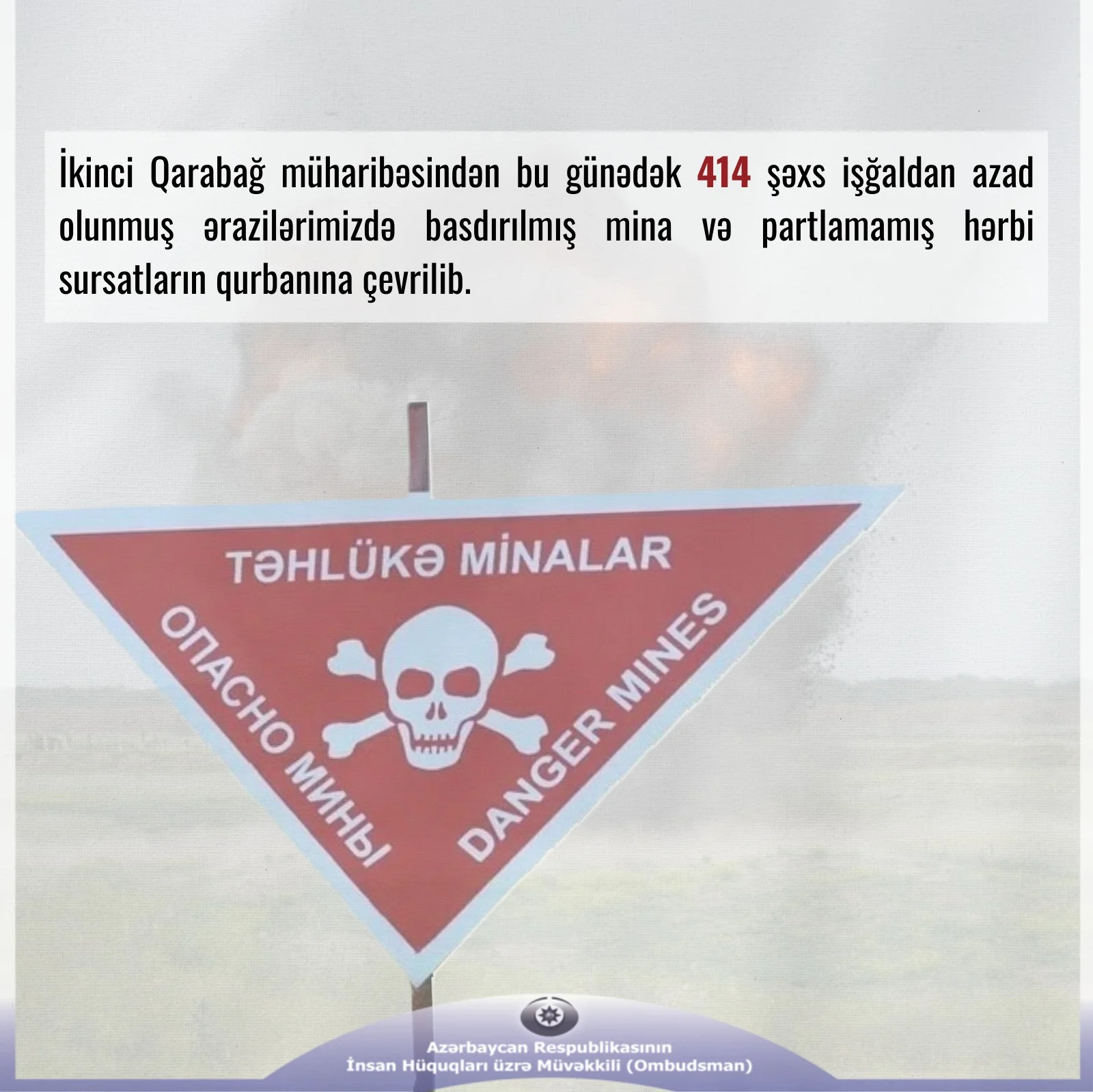 Ombudsman Səbinə Əliyeva: Minalarla Çirklənmiş Ərazilərdə Təhlükə Hələ də Davam Edir — Vətəndaşlara Xüsusi Diqqət və Ehtiyat Çağırışı