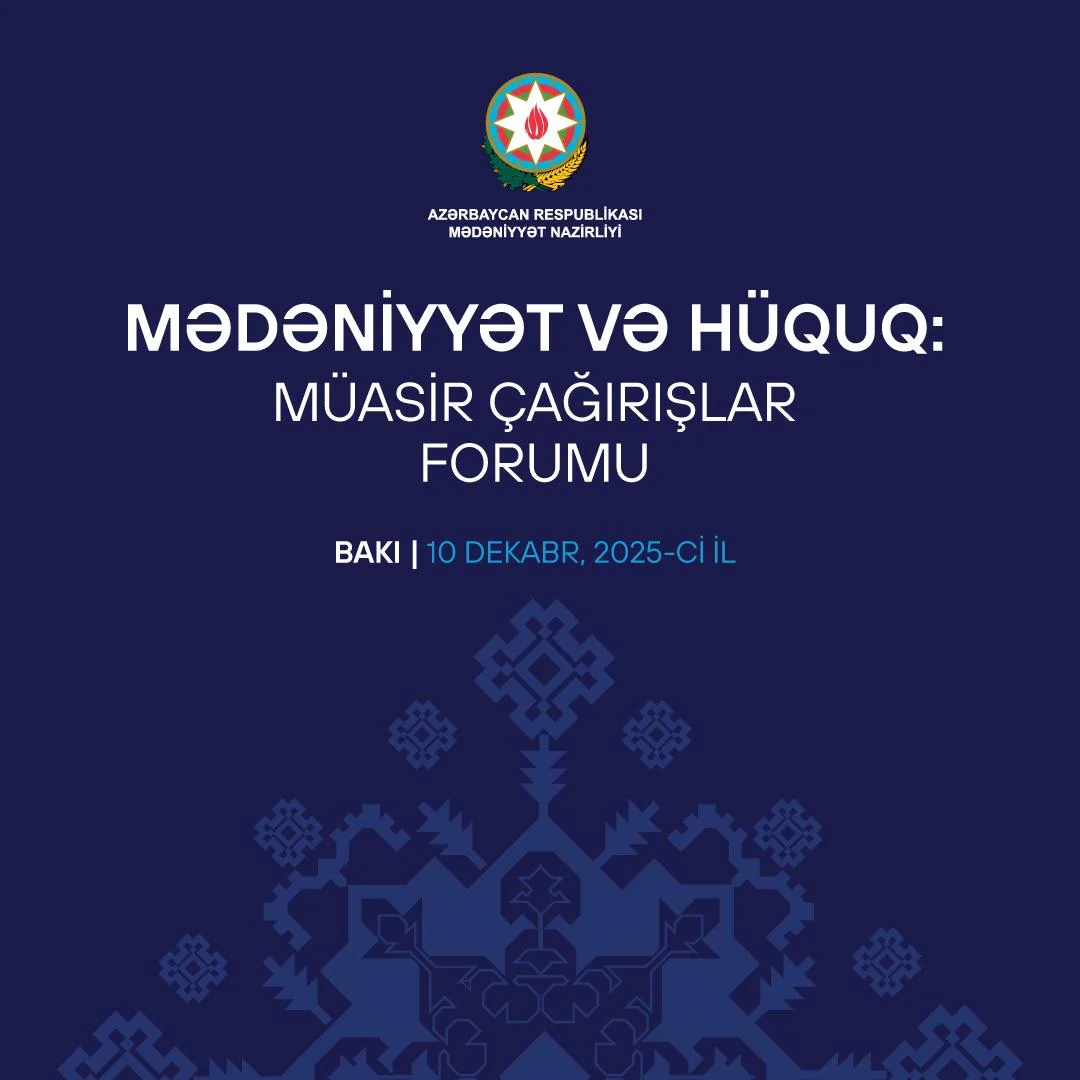 Mədəniyyət və Hüququ Birləşdirən İlk Forum: Müasir Çağırışlara Yeni Baxış