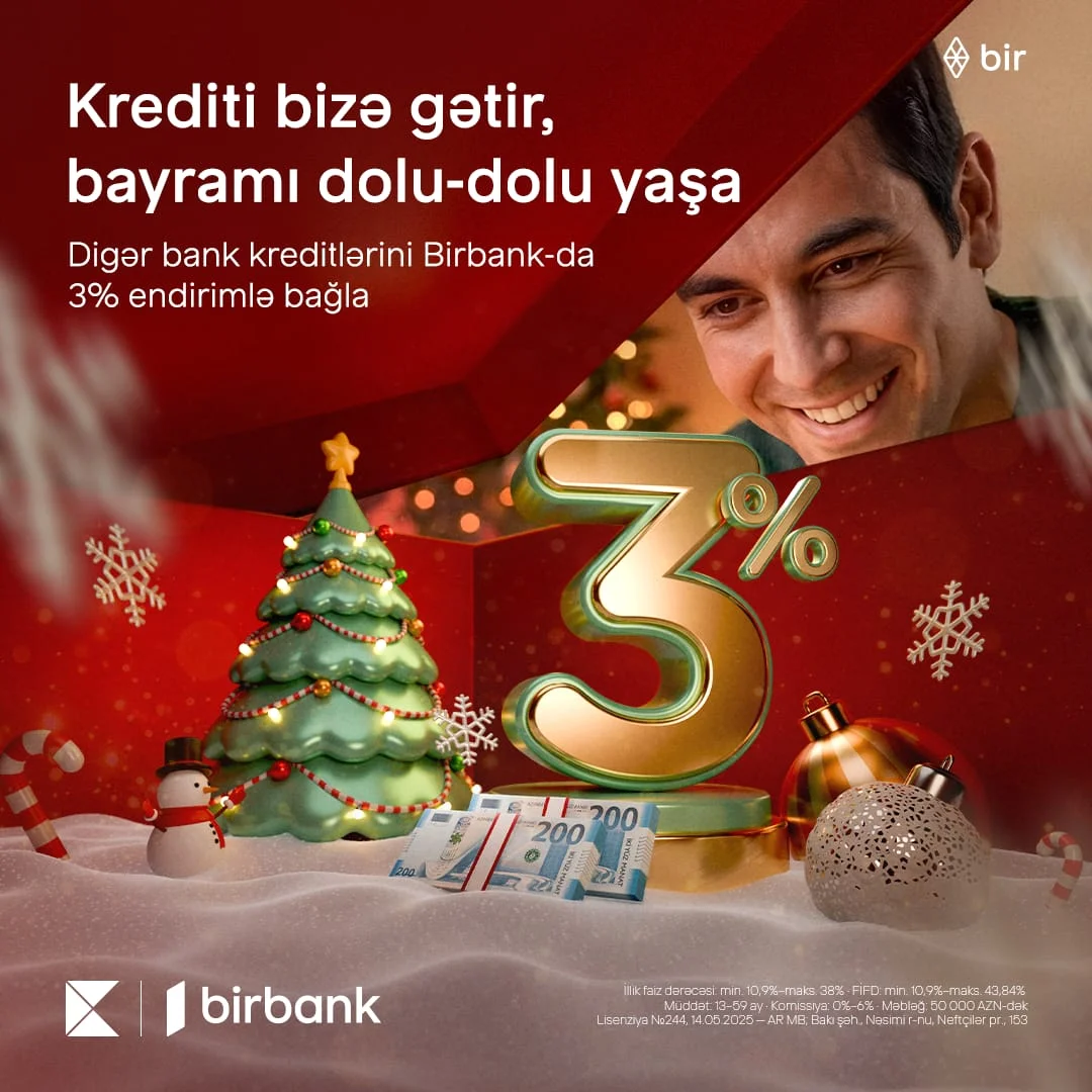 Kreditinizi Birbank-a gətirin, 3% Yeni il endirimi qazanın