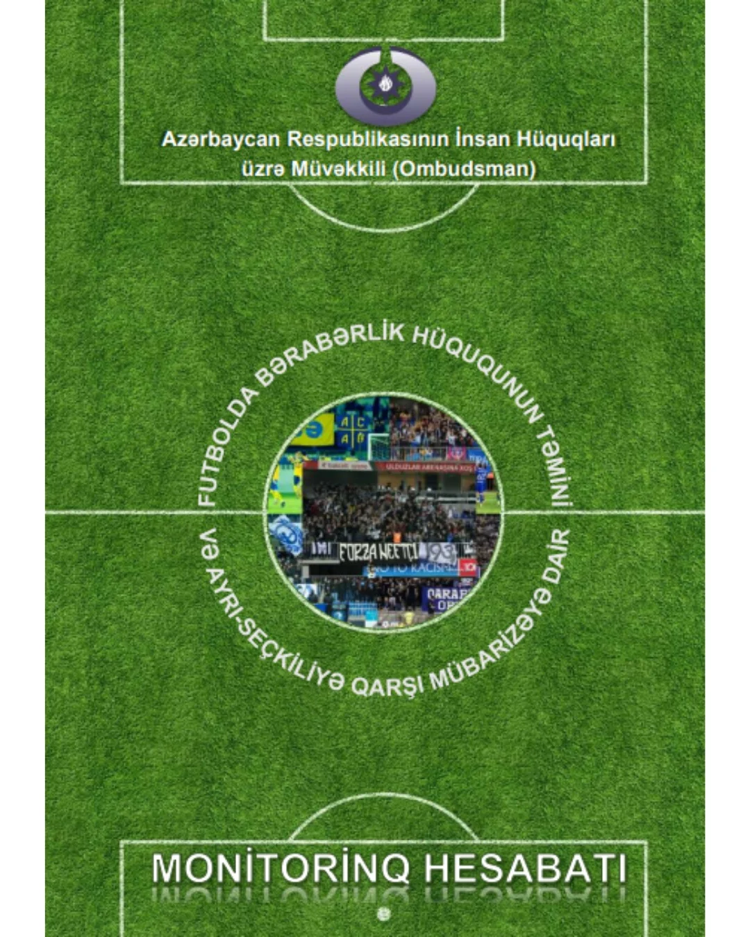 “Futbolda bərabərlik hüququnun təmini və ayrı-seçkiliyə qarşı mübarizəyə dair” Monitorinq Hesabatı hazırlanıb