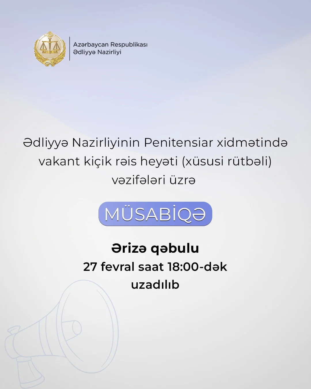 Ədliyyə Nazirliyinin Penitensiar xidmətində elan edilmiş müsabiqə üzrə ərizə qəbulunun vaxtı uzadılıb