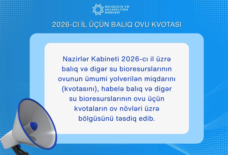 2026-cı ildə balıq və digər su bioresurslarının ovu üçün kvota bölgüsü təqsdiqlənib