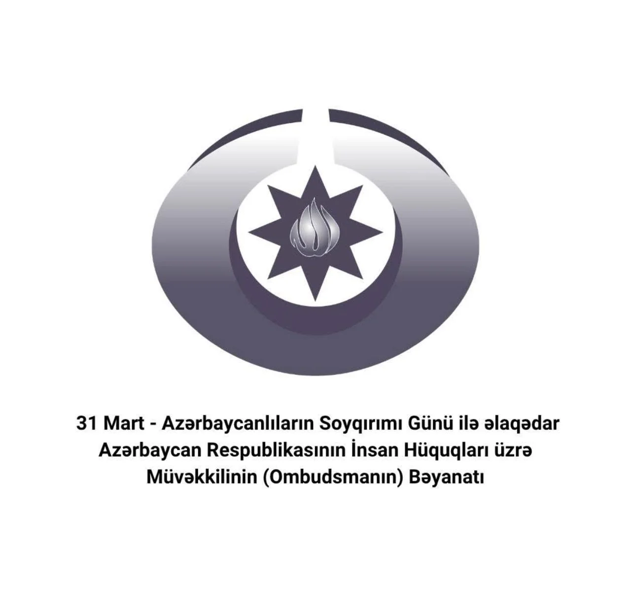 31 Mart - Azərbaycanlıların Soyqırımı Günü ilə əlaqədar Azərbaycan Respublikasının İnsan Hüquqları üzrə Müvəkkilinin (Ombudsmanın) Bəyanatı
