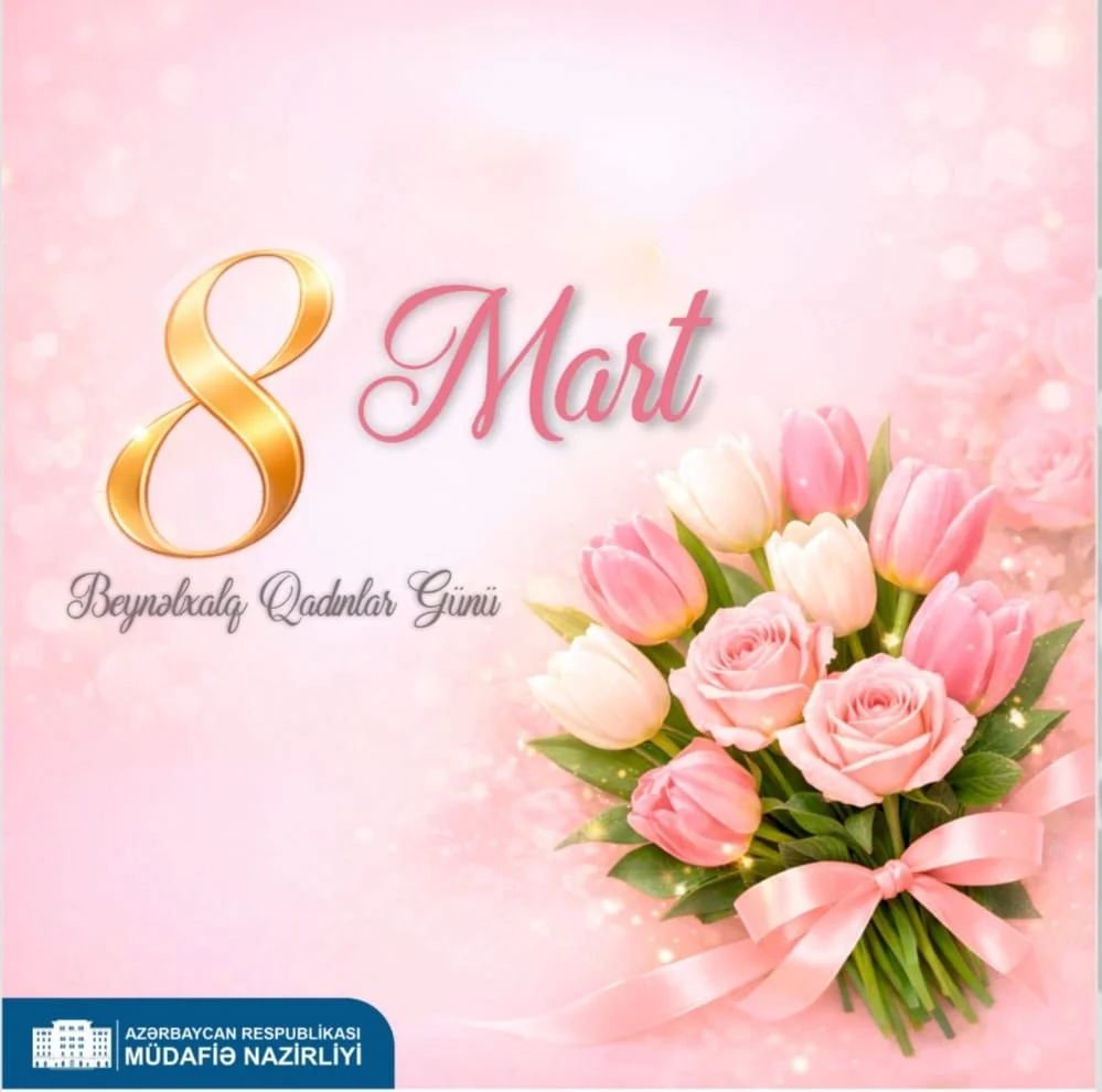 8 Mart – Beynəlxalq Qadınlar Günü münasibətilə müdafiə nazirinin təbriki