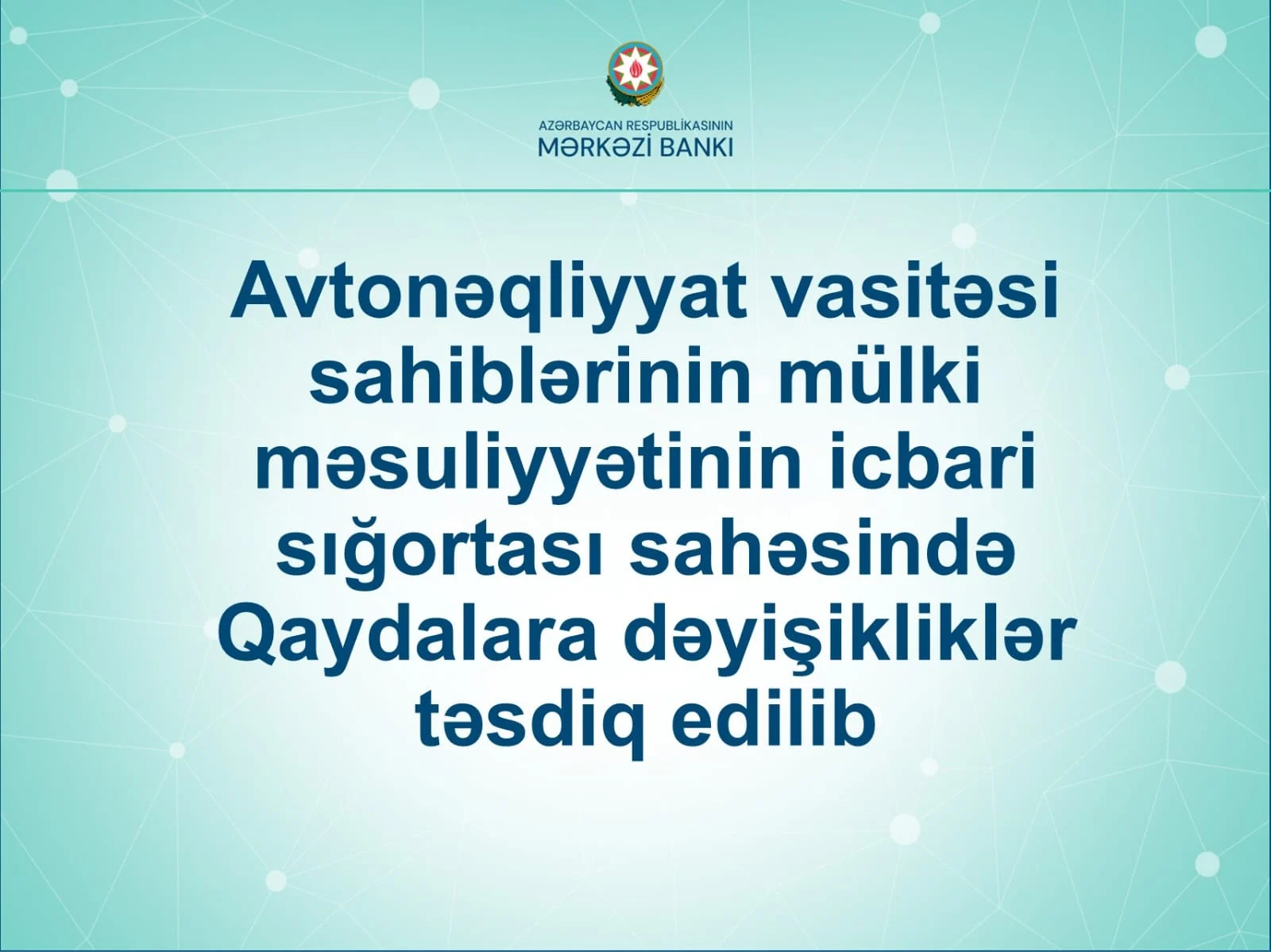 Avtonəqliyyat vasitəsi sahiblərinin mülki məsuliyyətinin icbari sığortası sahəsində Qaydalara dəyişikliklər təsdiq edilib