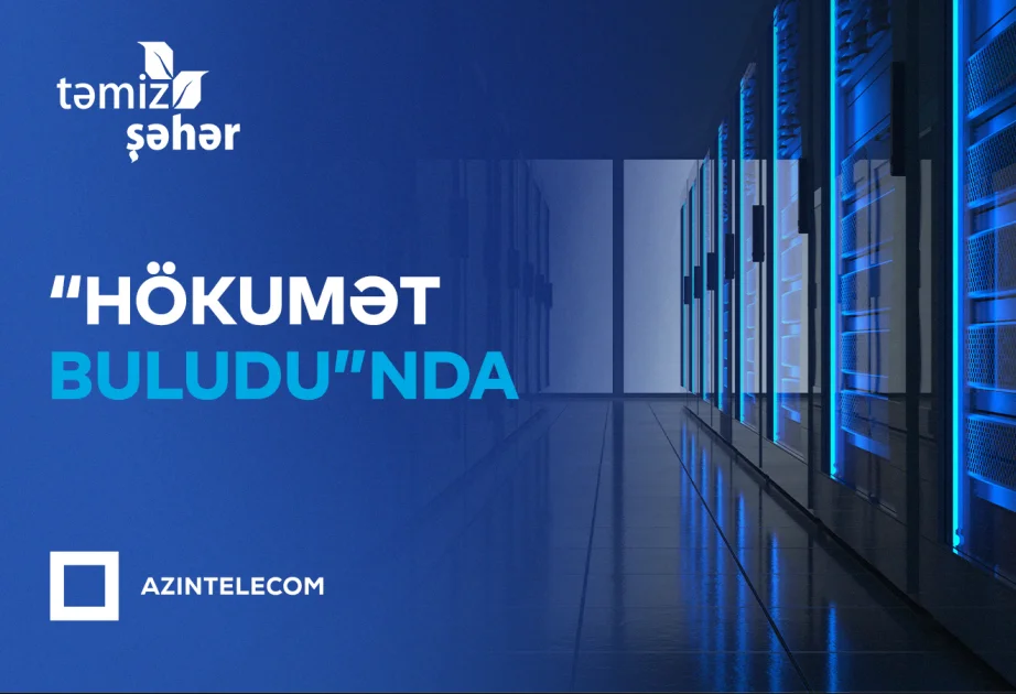 Daha bir qurum İT sistemlərini “Hökumət buludu”na köçürüb