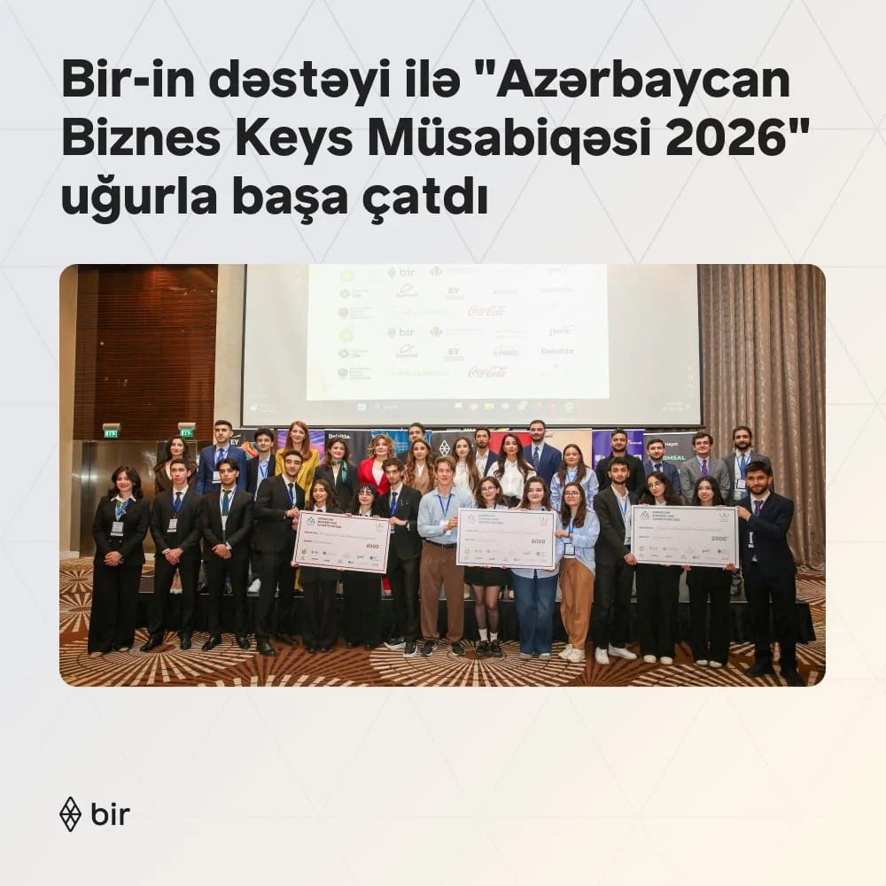 Bir-in də dəstəyi ilə “Azərbaycan Biznes Keys Müsabiqəsi 2026” uğurla başa çatdı