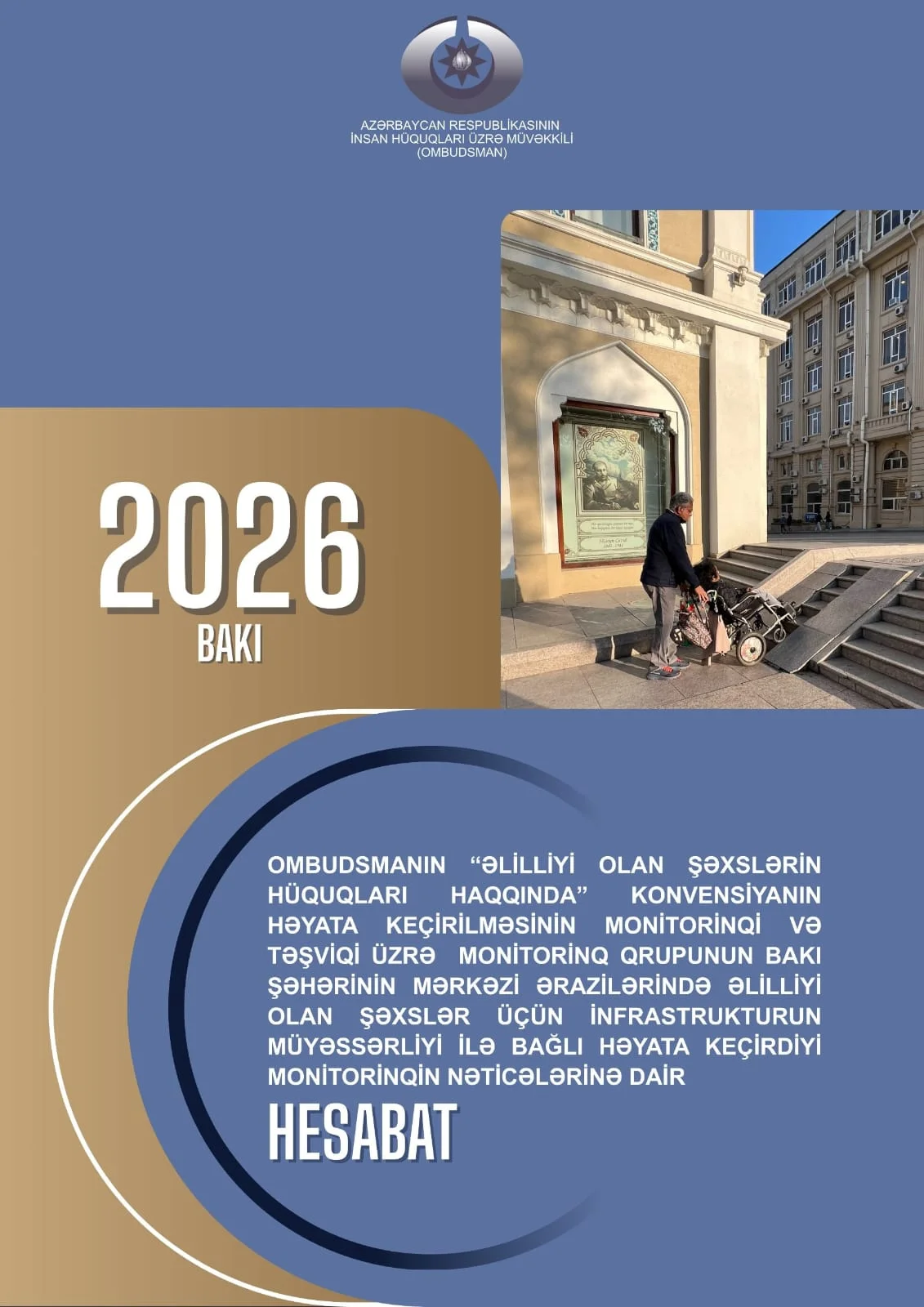 Bakı şəhərinin mərkəzində yerləşən infrastruktur obyektlərinin əlilliyi olan  şəxslər üçün müyəssərliyi ilə əlaqədar monitorinq hesabatı hazırlanıb