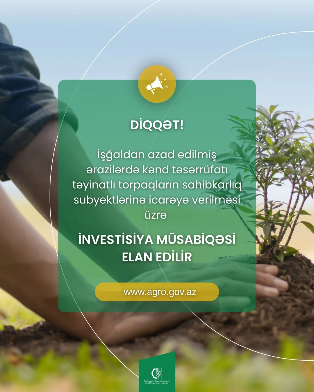 İşğaldan azad edilmiş ərazilərdə kənd təsərrüfatı təyinatlı torpaqların sahibkarlıq subyektlərinə icarəyə verilməsi üzrə üçüncü investisiya müsabiqəsi elan olunur
