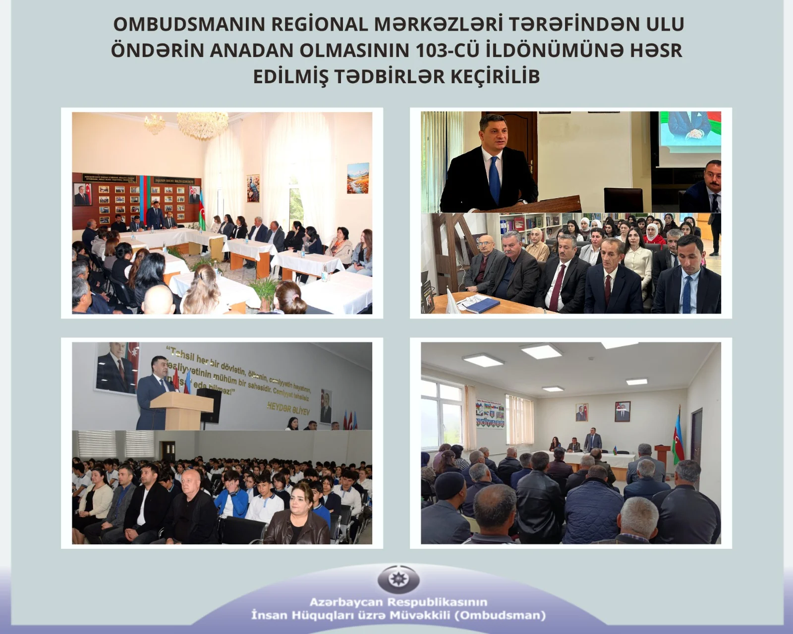 Ombudsmanın regional mərkəzləri tərəfindən Ulu Öndərin anadan olmasının 103-cü ildönümünə həsr edilmiş tədbirlər keçirilib