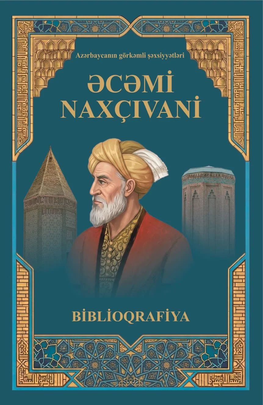 Milli Kitabxana tərəfindən ”Əcəmi Naxçıvani. Biblioqrafiya” kitabı çap olunub