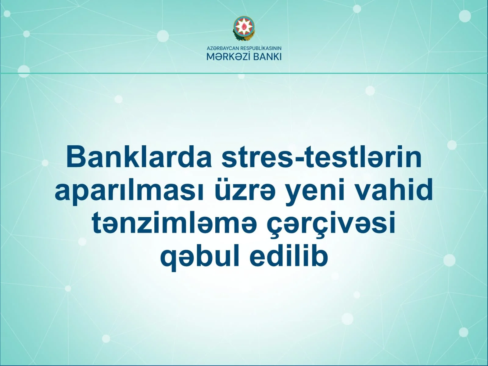 Banklarda stres-testlərin aparılması üzrə yeni vahid tənzimləmə çərçivəsi qəbul edilib