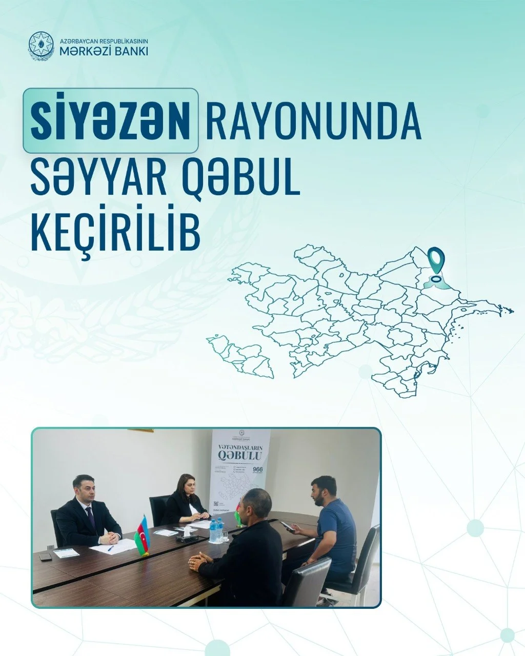 Mərkəzi Bank Siyəzəndə vətəndaşlar üçün növbəti səyyar qəbul keçirib