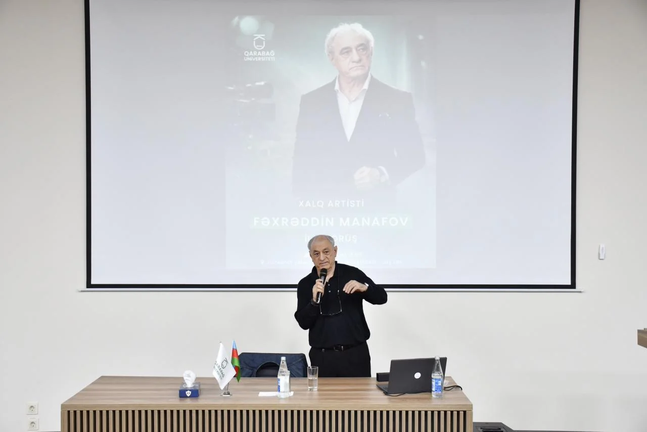 Qarabağ Universitetində xalq artisti Fəxrəddin Manafov ilə görüş keçirilib