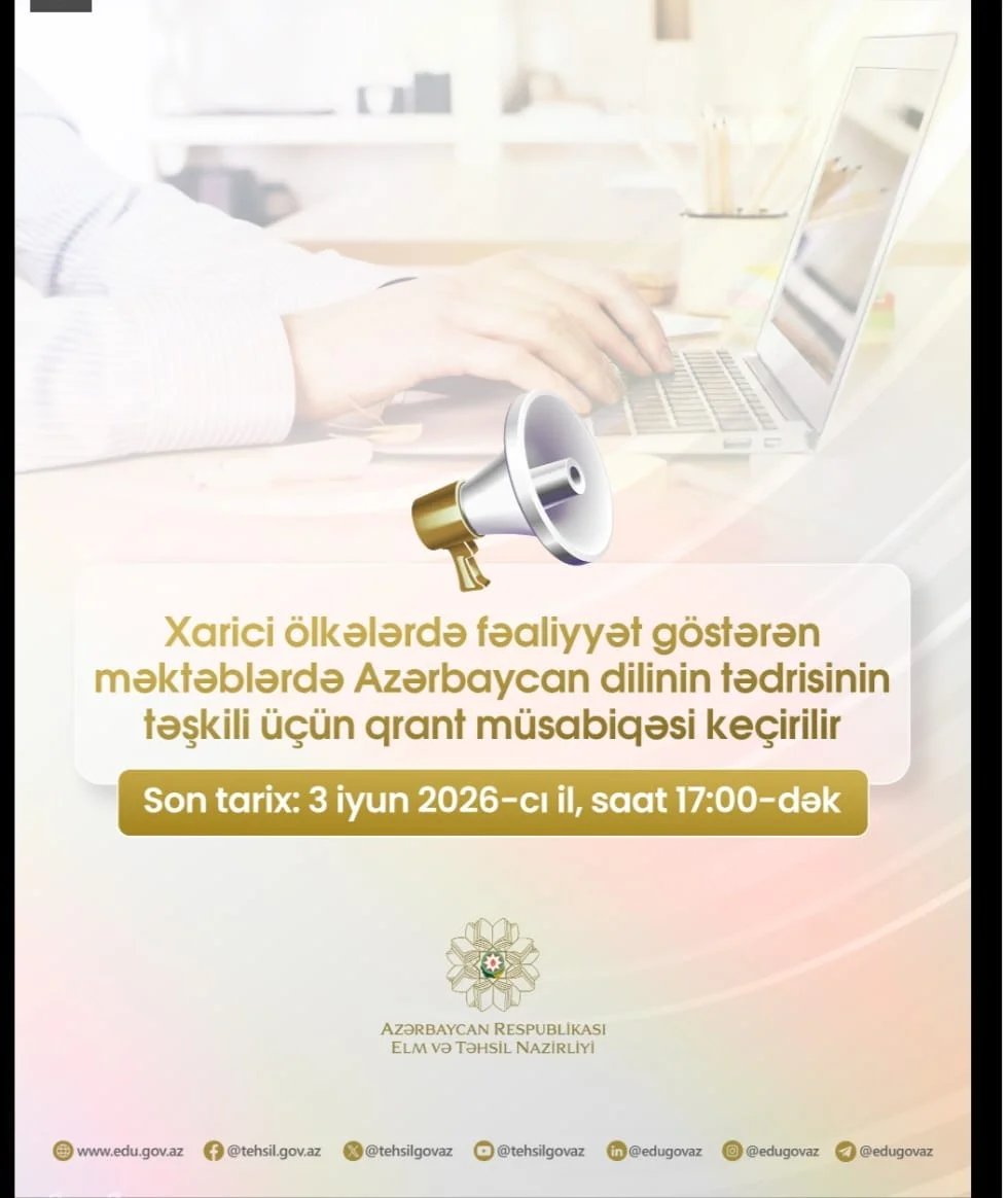 Xarici ölkələrdə fəaliyyət göstərən məktəblərdə Azərbaycan dilinin tədrisinin təşkili üçün qrant müsabiqəsi keçirilir