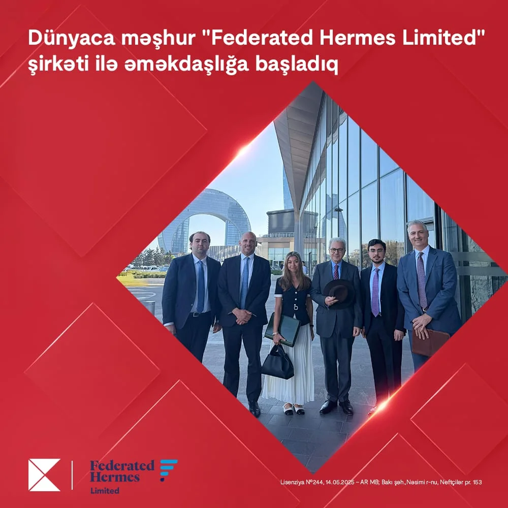 Kapital Bank dünyaca məşhur “Federated Hermes Limited” şirkəti ilə əməkdaşlığa başladı