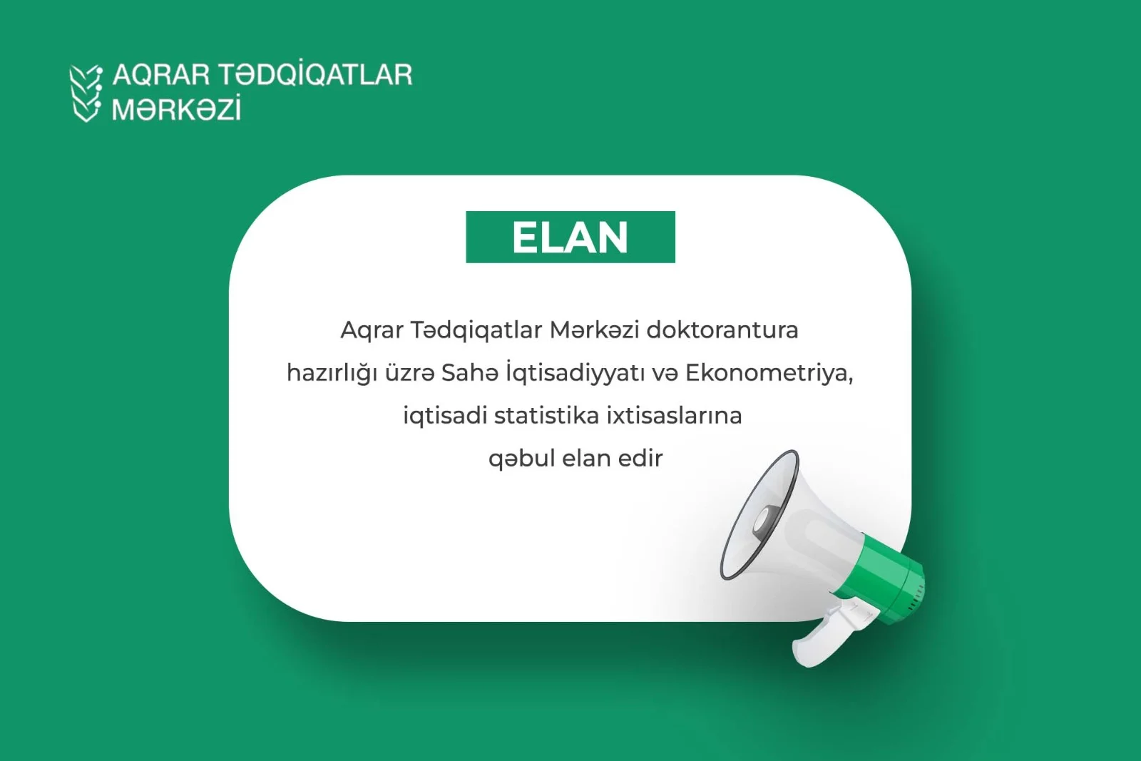 Aqrar Tədqiqatlar Mərkəzi doktorantura hazırlığı üzrə Sahə İqtisadiyyatı və Ekonometriya, iqtisadi statistika ixtisaslarına qəbul elan edir