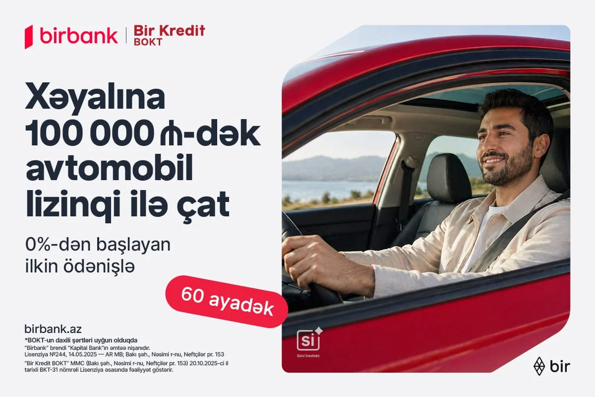 Birbank və “Bir Kredit” BOKT-dan yeni lizinq imkanı: 0%-dən başlayan ilkin ödənişlə avtomobil əldə edin